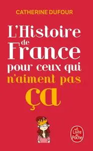 Catherine Dufour, "L'histoire de France pour ceux qui n'aiment pas ça"