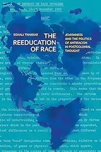 The Reeducation of Race: Jewishness and the Politics of Antiracism in Postcolonial Thought