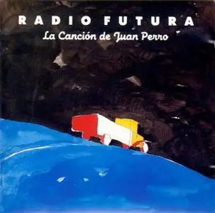 Radio Futura - La Canción de Juan Perro (1987)