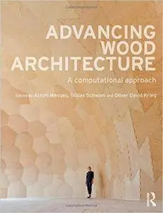 Advancing Wood Architecture: A Computational Approach