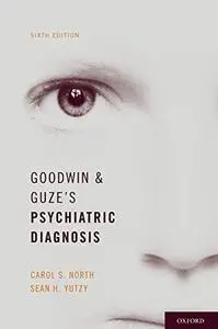 Goodwin and Guze's Psychiatric Diagnosis, Sixth Edition