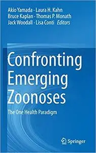 Confronting Emerging Zoonoses: The One Health Paradigm