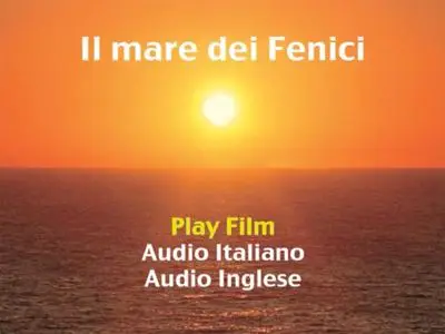 The Sea of the Phoenicians / Il mare dei Fenici (2008)