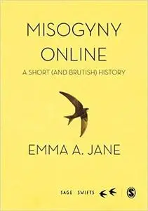 Misogyny Online: A Short (and Brutish) History