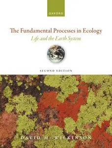 The Fundamental Processes in Ecology: Life and the Earth System, 2nd Edition