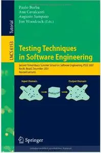 Testing Techniques in Software Engineering: Second Pernambuco Summer School on Software Engineering, PSSE 2007... (repost)