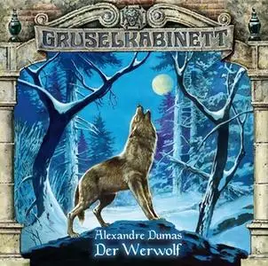 «Gruselkabinett - Folge 20: Der Werwolf» by Alexandre Dumas