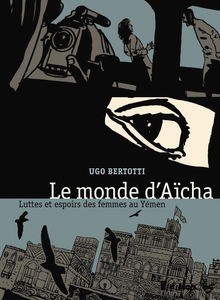 Le Monde d'Aïsha - Luttes et Espoirs des Femmes au Yémen