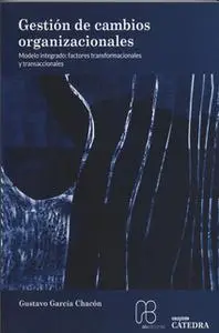 «Gestión de cambios organizacionales» by Gustavo García