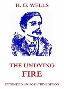 «The Undying Fire» by Herbert Wells