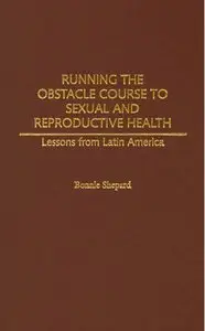 Running the Obstacle Course to Sexual and Reproductive Health