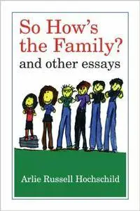 So How's the Family?: And Other Essays