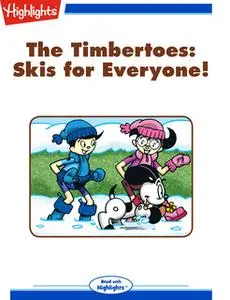 «The Timbertoes: Skis for Everyone!» by Rich Wallace