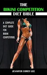 The Bikini Competition Diet Bible