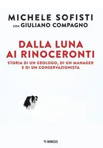 Michele Sofisti - Dalla Luna ai rinoceronti