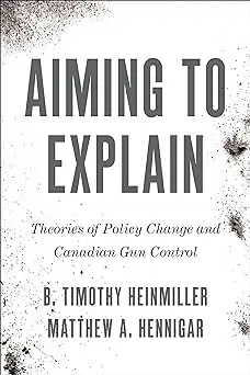 Aiming to Explain: Theories of Policy Change and Canadian Gun Control