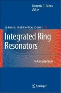  Integrated Ring Resonators: The Compendium (Springer Series in Optical Sciences) (Repost)