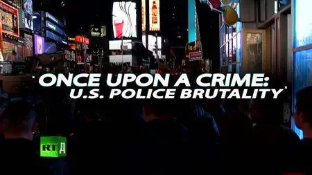 Once upon a crime: US police brutality (2016)