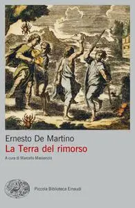 Ernesto De Martino - La terra del rimorso. Contributo a una storia religiosa del Sud