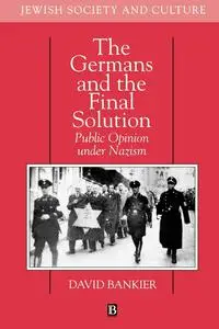 The Germans and the Final Solution: Public Opinion Under Nazism