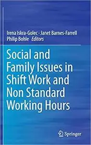 Social and Family Issues in Shift Work and Non Standard Working Hours [Repost]