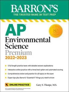 AP Environmental Science Premium, 2022-2023: 5 Practice Tests + Comprehensive Review + Online Practice, Tenth edition