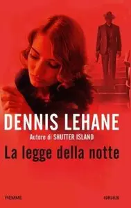 Dennis Lehane - La legge della notte