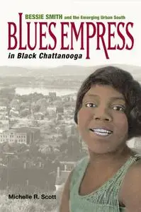 Blues Empress in Black Chattanooga: Bessie Smith and the Emerging Urban South