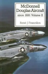 McDonnell Douglas Aircraft since 1920 Volume 2 (Repost)