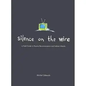 Silence on the Wire: A Field Guide to Passive Reconnaissance and Indirect Attacks