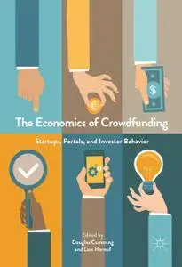 The Economics of Crowdfunding: Startups, Portals and Investor Behavior