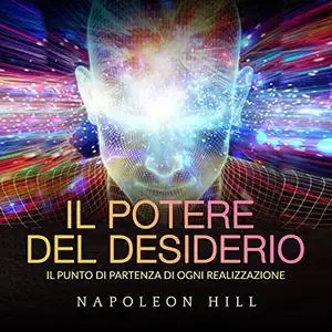 «Il Potere del Desiderio» by Napoleon Hill