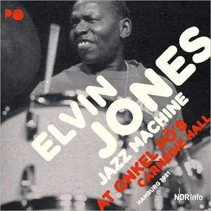 Elvin Jones Jazz Machine - At Uncle Po's Carnegie Hall, Hamburg 1981 (2017)