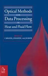 Optical Methods for Data Processing in Heat and Fluid Flow (Repost)