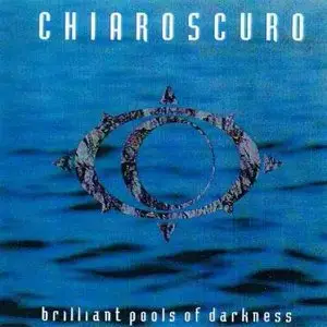 Chiaroscuro - Brilliant Pools of Darkness (1999)