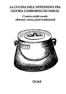 La cucina dell'appennino fra Liguria, Lombardia ed Emilia