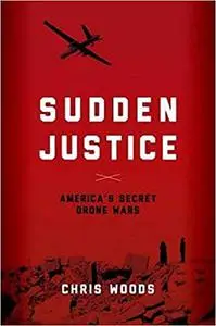 Sudden Justice: America's Secret Drone Wars