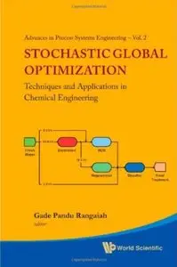 Stochastic Global Optimization Techniques and Applications in Chemical Engineering: Techniques and Applications in... (repost)