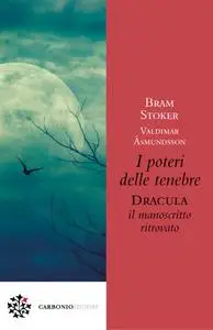 Bram Stoker, Valdimar Asmundsson - I poteri delle tenebre. Dracula, il manoscritto ritrovato