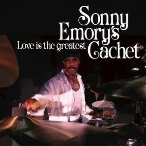 Sonny Emory's Cachet - Love Is the Greatest (2017) [Official Digital Download]