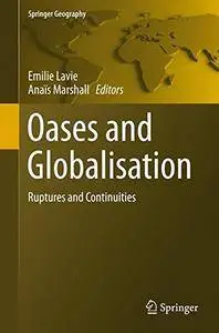 Oases and Globalization: Ruptures and Continuities (Springer Geography)