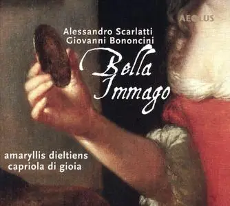 Amaryllis Dieltiens, Bart Naessens, Capriola di Gioia - Alessandro Scarlatti, Giovanni Bononcini: Bella Immago (2016)