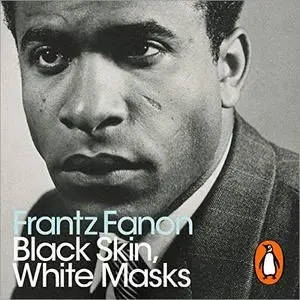 Black Skin, White Masks: Penguin Modern Classics [Audiobook]