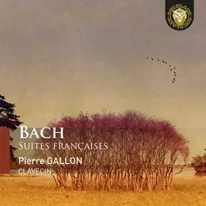 Pierre Gallon - Bach - Suites françaises (2022) [Official Digital Download 24/192]