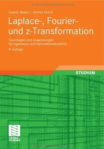 Laplace-, Fourier- und z-Transformation: Grundlagen und Anwendungen für Ingenieure und Naturwissenschaftler, 9 Auflage (repost)