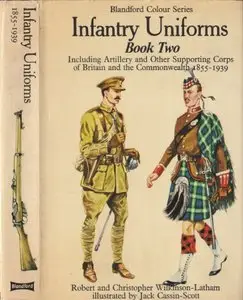 Infantry Uniforms Book Two: Including Artillery and Other Supporting Corps of Britain and the Commonwealth 1855-1939