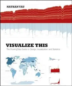 Visualize This: The FlowingData Guide to Design, Visualization, and Statistics (repost)