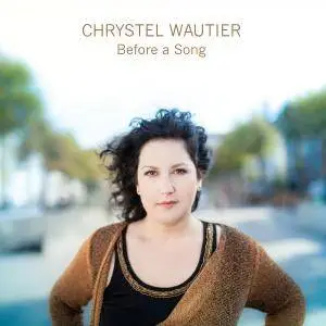 Chrystel Wautier - Before A Song (2015) [Official Digital Download]