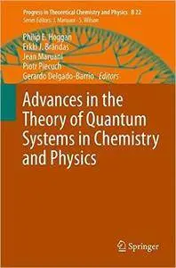 Advances in the Theory of Quantum Systems in Chemistry and Physics