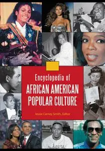 Jessie Carney Smith, "Encyclopedia of African American Popular Culture 4 volumes"